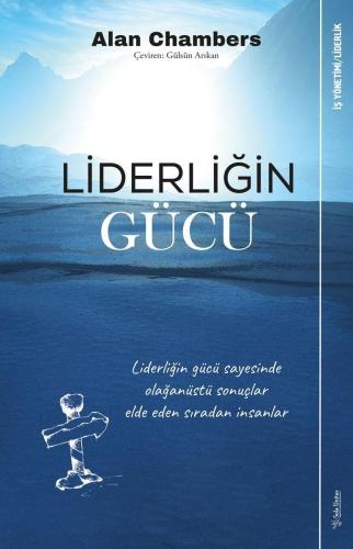 Liderliğin Gücü; Liderliğin Gücü Sayesinde Olağanüstü Sonuçlar Elde Ed