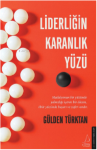 Liderliğin Karanlık Yüzü | Gülden Türktan | Destek Yayınları