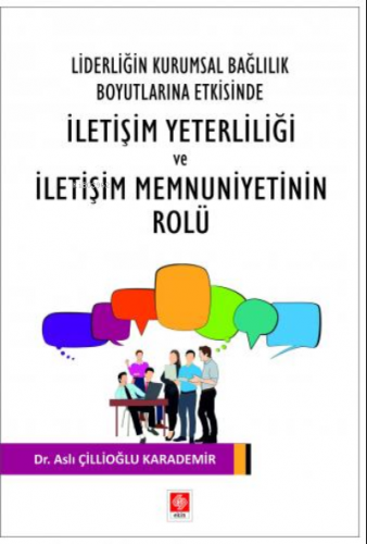 Liderliğin Kurumsal Bağlılık Boyutlarına Etkisinde İletişim Yeterliliğ