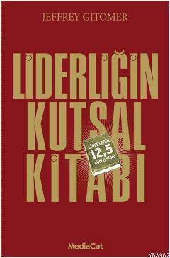 Liderliğin Kutsal Kitabı; Liderlerin 12,5 Güçlü Yönü | Jeffrey Gitomer