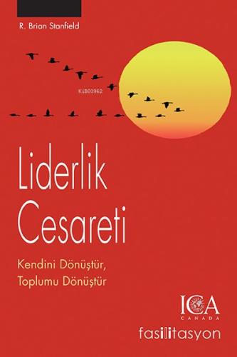 Liderlik Cesareti ;Kendini Dönüştür, Toplumu Dönüştür | R. Brian Stanf