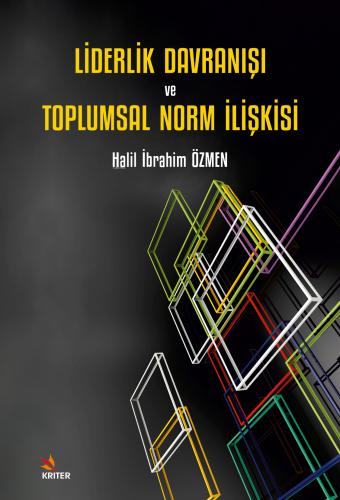 Liderlik Davranışı ve Toplumsal Norm İlişkisi | Halil İbrahim Özmen | 