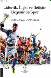 Liderlik, İlişki ve İletişim Üçgeninde Spor | Pero Duygu Dumangöz | Ak