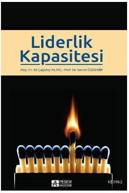 Liderlik Kapasitesi | Ali Çağatay Kılınç | Pegem Akademi Yayıncılık