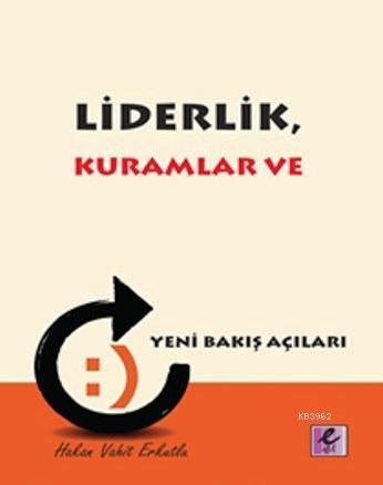 Liderlik Kuramlar ve Yeni Bakış Açıları | Hakan Vahit Erkutlu | Efil Y