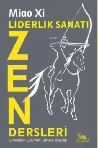 Liderlik Sanatı Zen Dersleri | Miao Xi | Sarmal Kitabevi