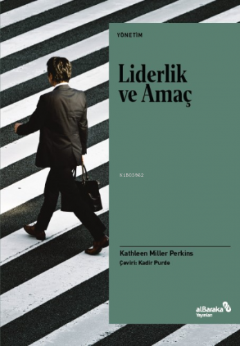 Liderlik ve Amaç | Kathleen Miller Perkins | Albaraka Yayınları