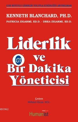 Liderlik ve Bir Dakika Yöneticisi | Drea Zigarmi | Hümanist Kitap Yayı