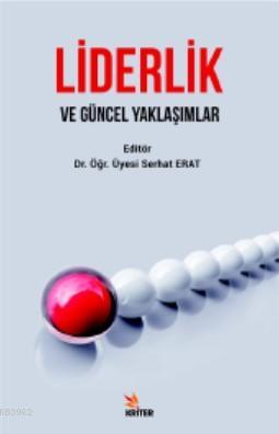 Liderlik ve Güncel Yaklaşımlar | Serhat Erat | Kriter Yayınları