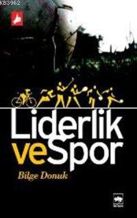 Liderlik ve Spor | Bilge Donuk | Ötüken Neşriyat