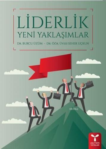 Liderlik Yeni Yaklaşımlar | Burcu Üzüm | Umuttepe Yayınları