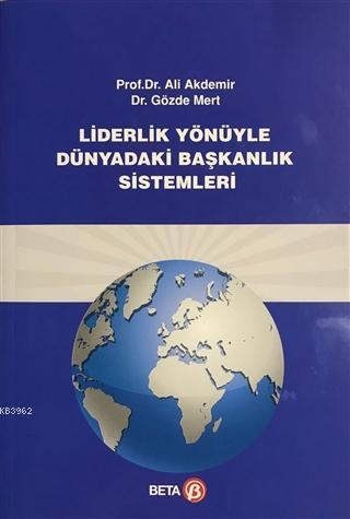 Liderlik Yönüyle Dünyadaki Başkanlık Sistemi | Ali Akdemir | Beta Akad