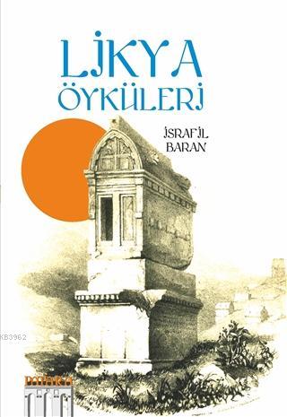 Likya Öyküleri | İsrafil Baran | Patara Kitap