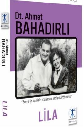 Lila; Sen Hiç Denizin Dibinden İnci Çıkarttın mı? | Ahmet Bahadırlı | 