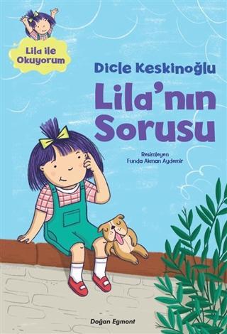 Lila'nın Sorusu | Dicle Keskinoğlu | Doğan Egmont Yayıncılık