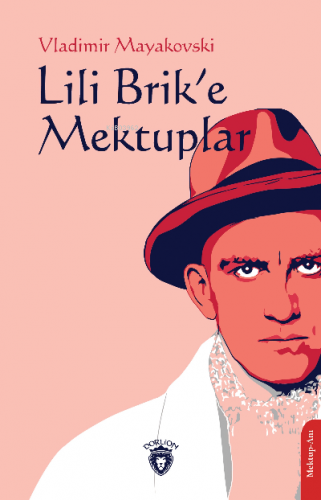 Lili Brik’e Mektuplar | Vladimir Mayakovski | Dorlion Yayınevi