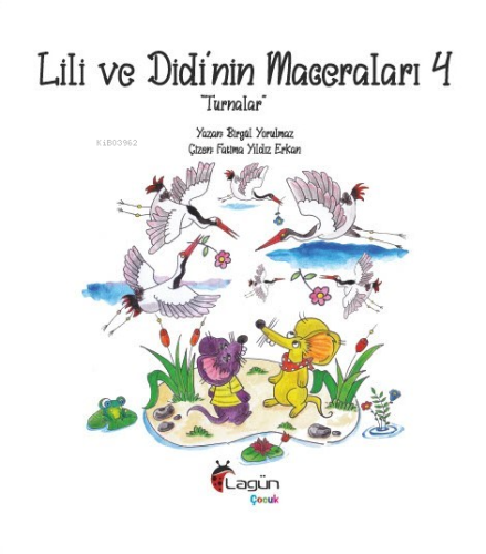 Lili ve Didi’nin Maceraları 4; “Turnalar” | Birgül Yorulmaz | Lagün Ya