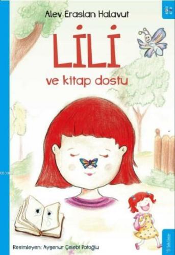 Lili; Ve Kitap Dostu | Alev Eraslan Halavut | Sola Kidz