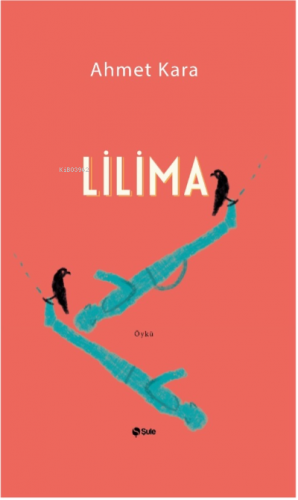 Lilima | Ahmet Kara | Şule Yayınları