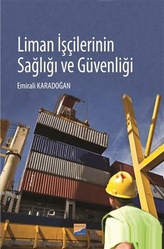 Liman İşçilerinin Sağlığı ve Güvenliği | Emirali Karadoğan | Siyasal K