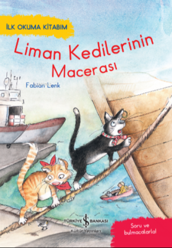 Liman Kedilerinin Macerasi;İlk Okuma Kitabim | Fabian Lenk | Türkiye İ