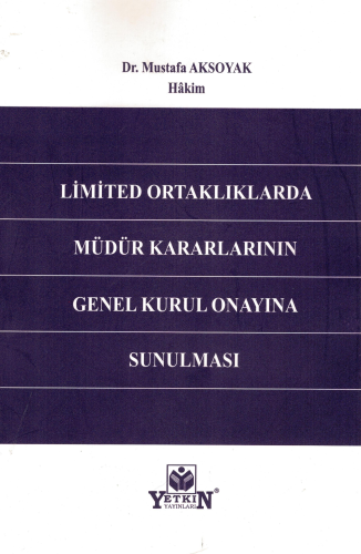 Limited Ortaklıklarda Müdür Kararlarının Genel Kurul Onayına Sunulması