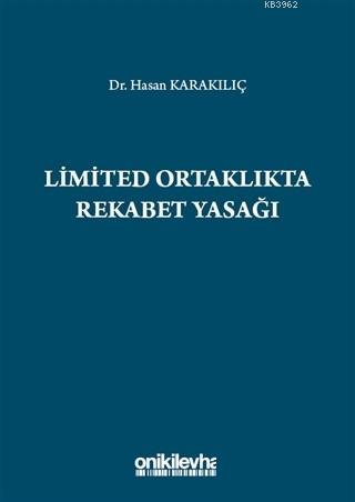 Limited Ortaklıkta Rekabet Yasağı | Hasan Karakılıç | On İki Levha Yay