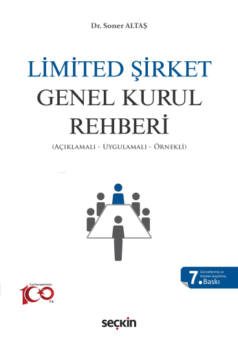 Limited Şirket Genel Kurul Rehberi;(Açıklamalı, Uygulamalı, Örnekli) |