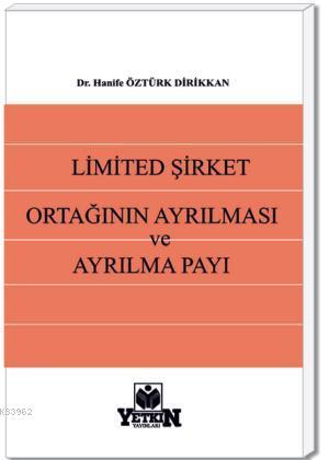 Limited Şirket Ortağının Ayrılması ve Ayrılma Payı | Hanife Öztürk Dir