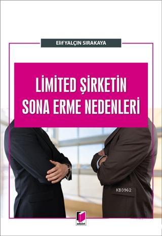 Limited Şirketin Sona Erme Nedenleri | Elif Yalçın Sırakaya | Adalet Y