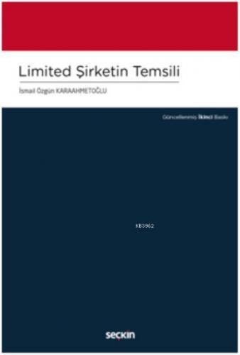 Limited Şirketin Temsili | İsmail Özgün Karaahmetoğlu | Seçkin Yayıncı