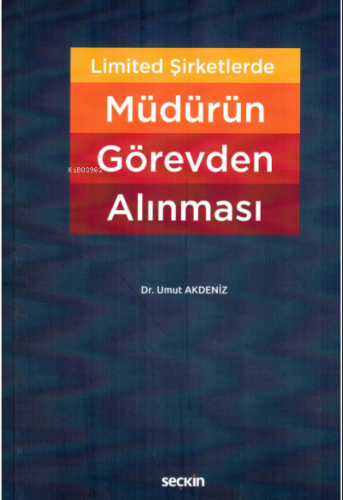 Limited Şirketlerde Müdürün Görevden Alınması | Umut Akdeniz | Seçkin 