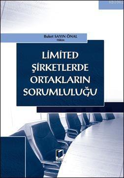 Limited Şirketlerde Ortakların Sorumluluğu | Buket Sayın Önal | Adalet