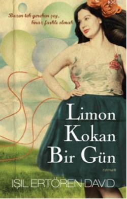 Limon Kokan Bir Gün; Bazen tek gereken şey, biraz farklı olmak | Işıl 