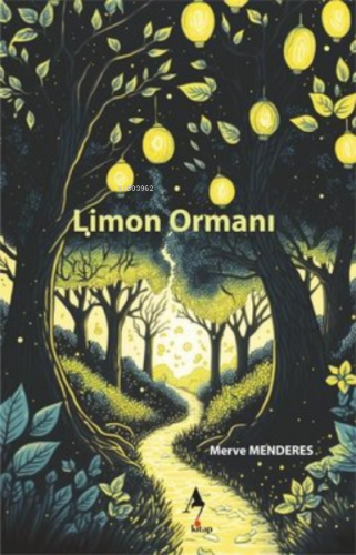 Limon Ormanı | Merve Menderes | A7 Kitap