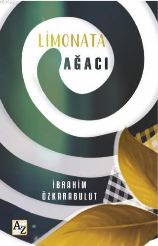 Limonata Ağacı | İbrahim Özkarabulut | Az Kitap