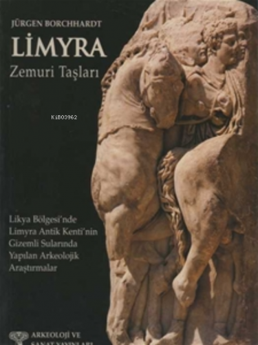 Limyra Zemuri Taşları | Jürgen Borchhardt | Arkeoloji ve Sanat Yayınla