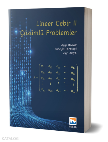 Lineer Cebir II - Çözümlü Problemler | Ayşe Bayar | Nisan Kitabevi Yay