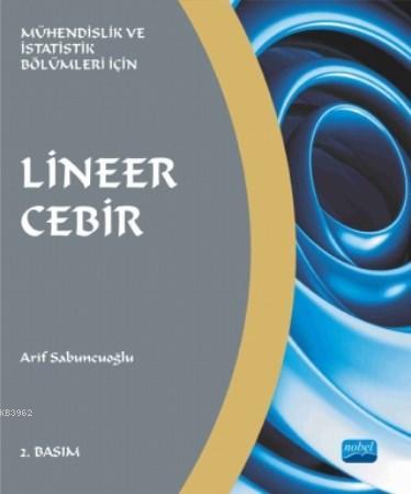 Lineer Cebir; Mühendislik Ve İstatistik Bölümleri İçin | Arif Sabuncuo