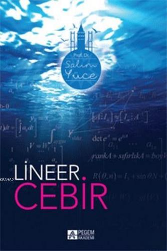 Lineer Cebir | Salim Yüce | Pegem Akademi Yayıncılık