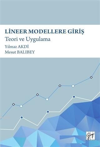 Lineer Modellere Giriş; Teori ve Uygulama | Mesut Balibey | Gazi Kitab