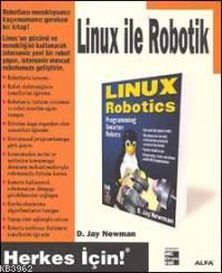 Linux İle Robotik; Herkes İçin | D. Jay Newman | Alfa Basım Yayım Dağı