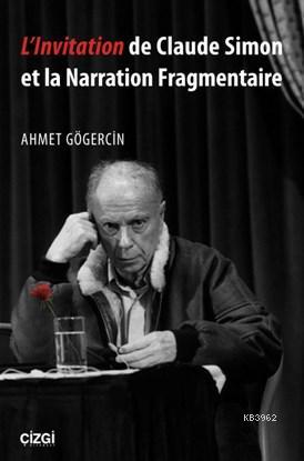 L'Invitation de Claude Simon et la Narration Fragmentaire | Ahmet Göge