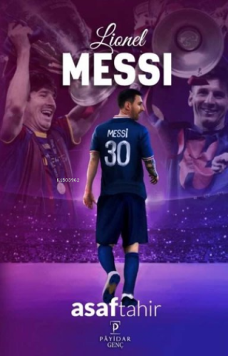 Lionel Messi | Asaf Tahir | Payidar Genç