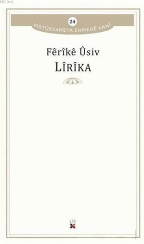 Lirika Pirtükxaneya Ehmede Xani 24 | Ferike Usiv | Lis Basın Yayın