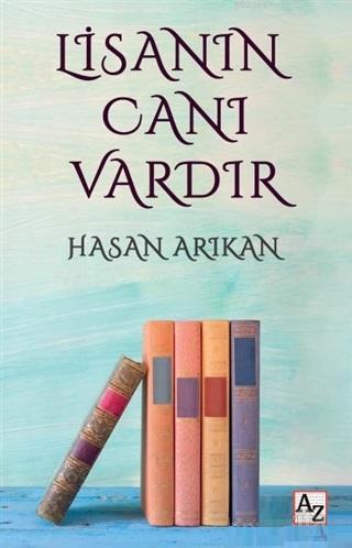 Lisanın Canı Vardır | Hasan Arıkan | Az Kitap