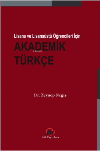 Lisans ve Lisansüstü Öğrencileri İçin Akademik Türkçe | Zeynep Negiş |