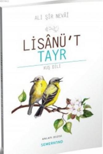 Lisanü't Tayr; Kuş Dili | Ali Şir Nevai | Semerkand Yayınları