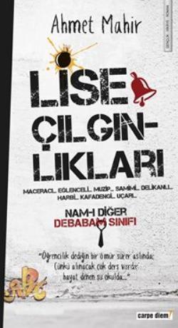 Lise Çılgınlıkları | Ahmet Mahir | Carpe Diem Kitap