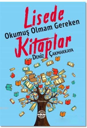 Lisede Okumuş Olmam Gereken Kitaplar | Deniz Çakmakkaya | Mühür Kitapl